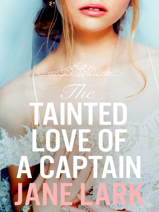 Title details for The Tainted Love of a Captain by Jane Lark - Available
